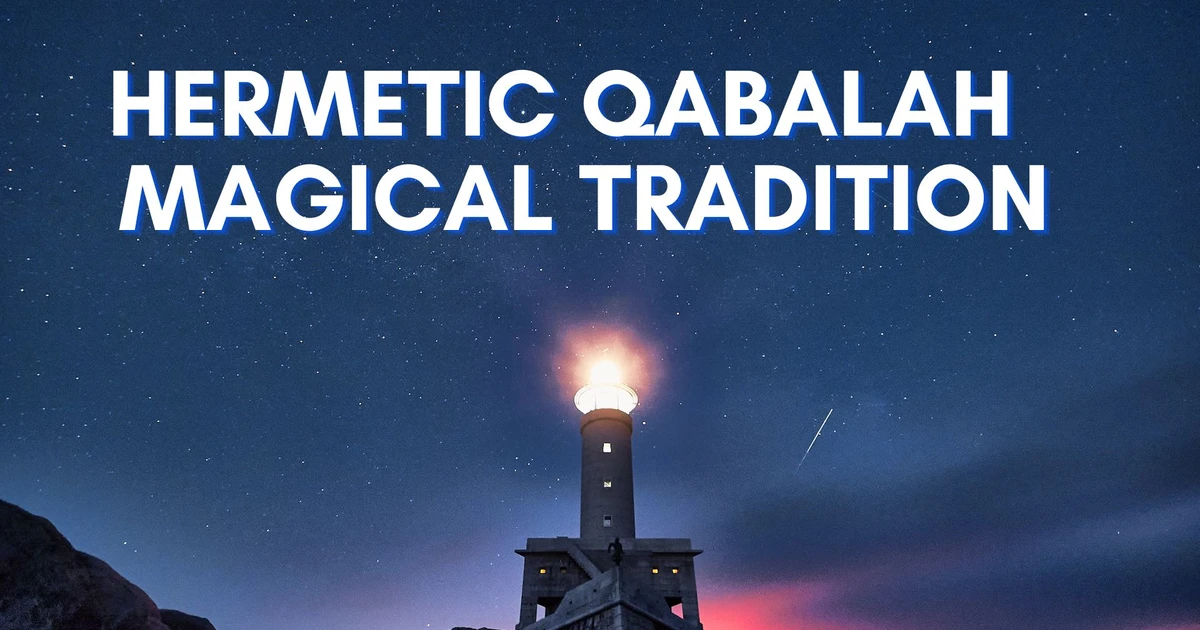 What Is Hermetic Qabalah And Its Magical Tradition?