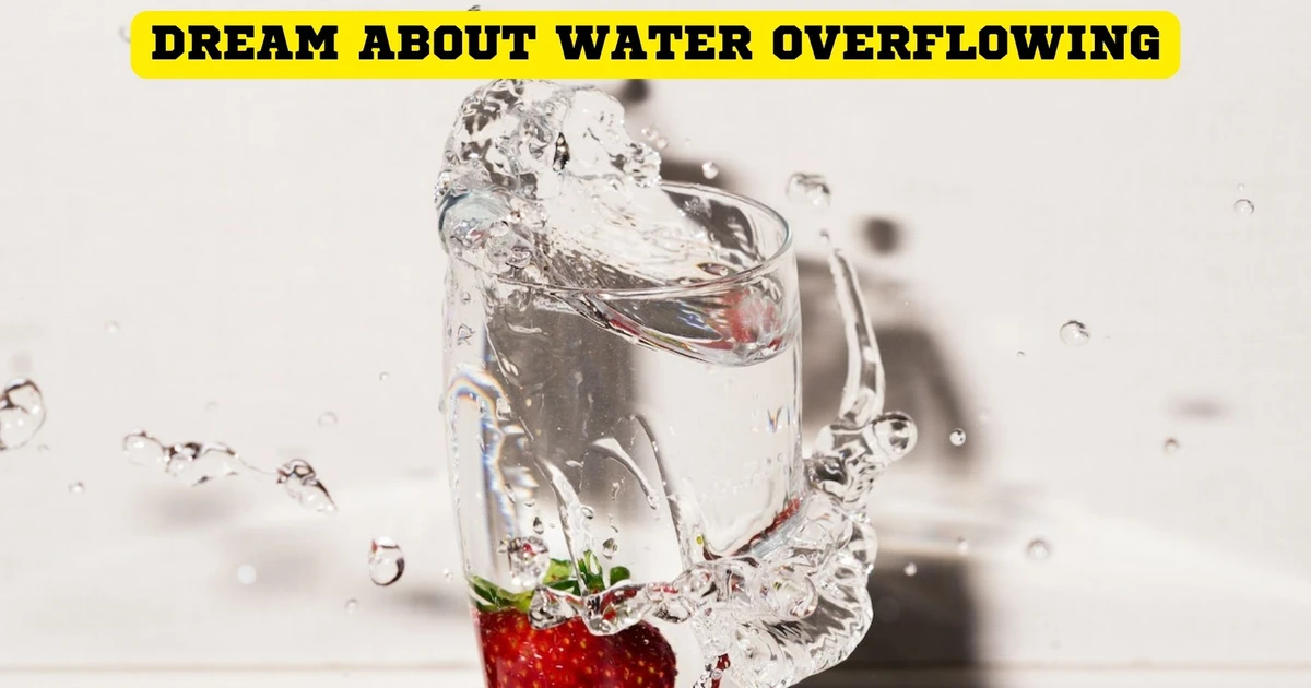 What Does It Mean When You Dream About Water Overflowing?