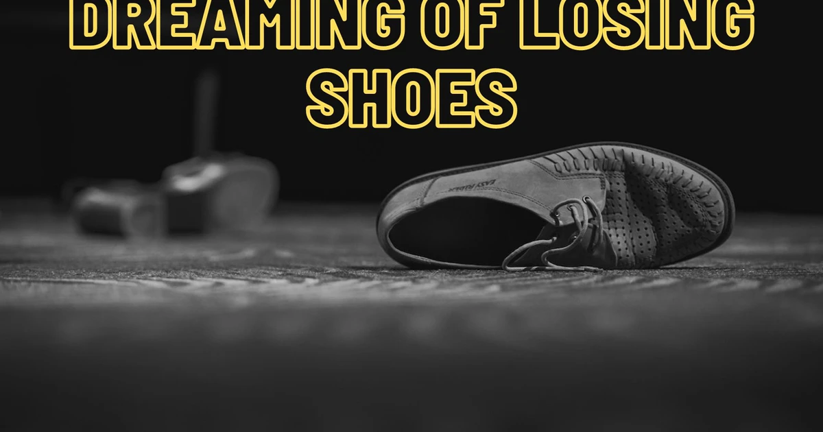 Is There A Hidden Message Behind Dreaming Of Losing Shoes?