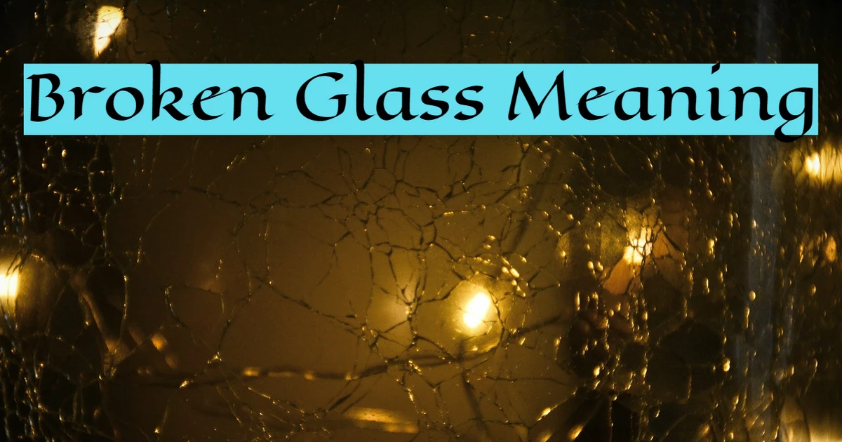 How Can We Interpret The Emotional Connotations Behind Broken Glass