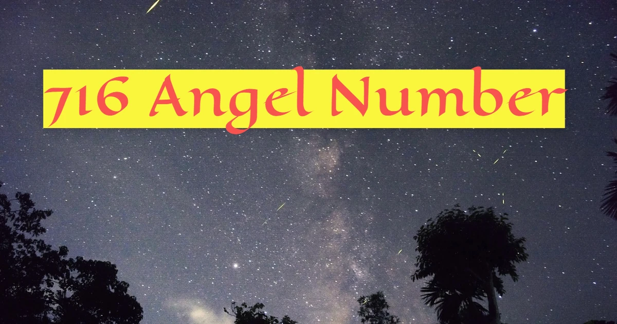 What Does The 716 Angel Number Signify In Spiritual Terms?