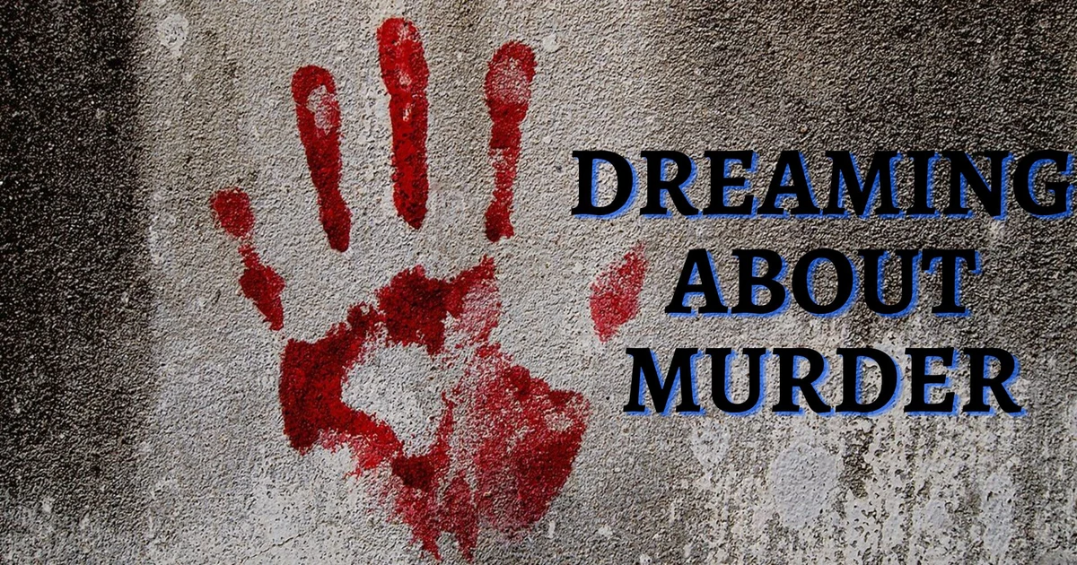 What Does Dreaming About Murder Signify?